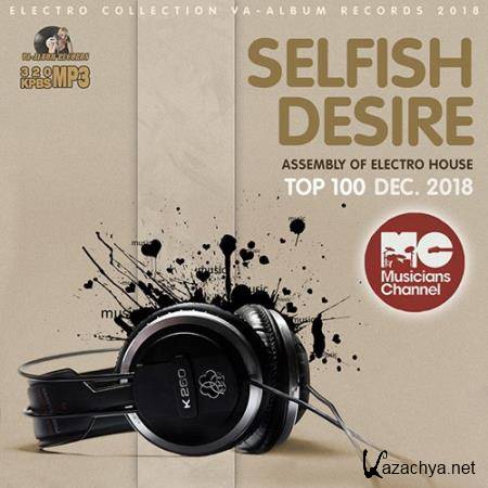 Selfish Desire: Assembly Of Electro House (2018)