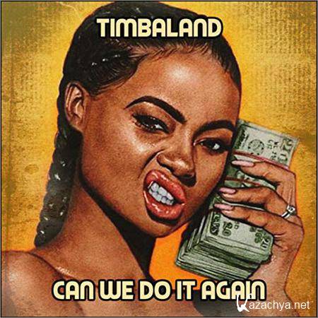 Timbaland - Can We Do It Again (2018)