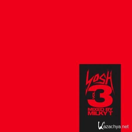 Yosh Vol 3 (Mixed by Milky T) (2018)