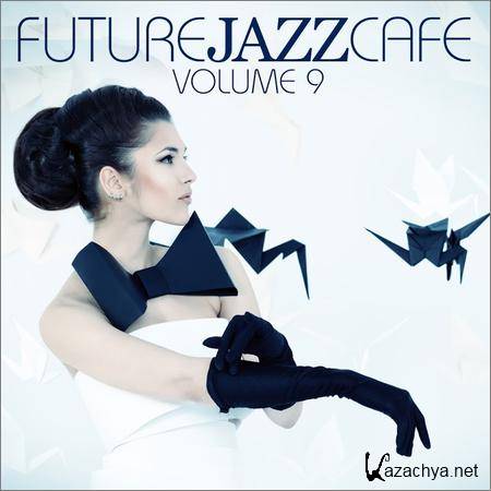 VA - Future Jazz Cafe Vol. 9 (2018)