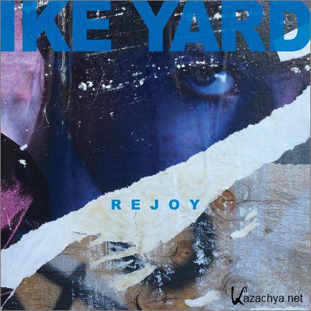 Ike Yard - Rejoy (2018)