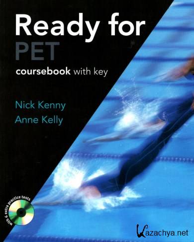 Nick Kenny, Anne Kelly - Ready for PET (Coursebook with Key, Audio CDs, CD-ROM)