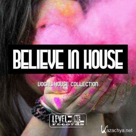 Believe In House (Vocal House Collection) (2018)