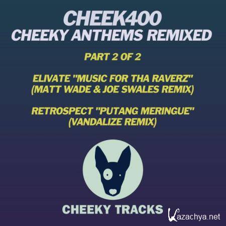 Cheek400 (Cheeky Anthems Remixed, Part 2) (2018)