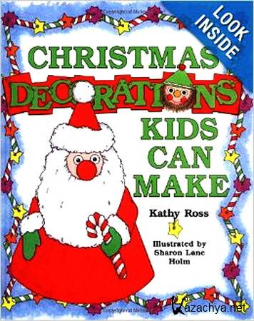 Ross Kathy - Christmas Decorations Kids Can Make.  