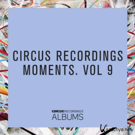 Circus Recordings Moments Vol  9 (2018)