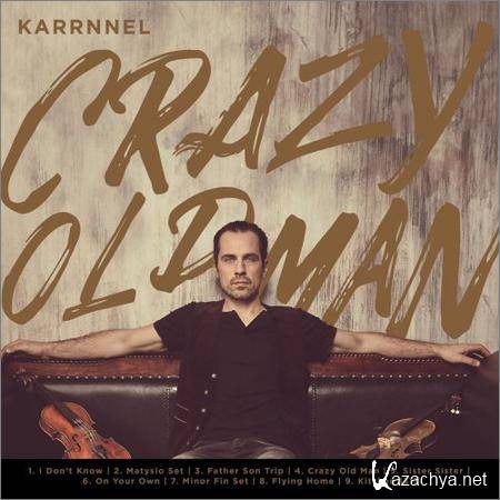 Karrnnel - Crazy Old Man (2018)