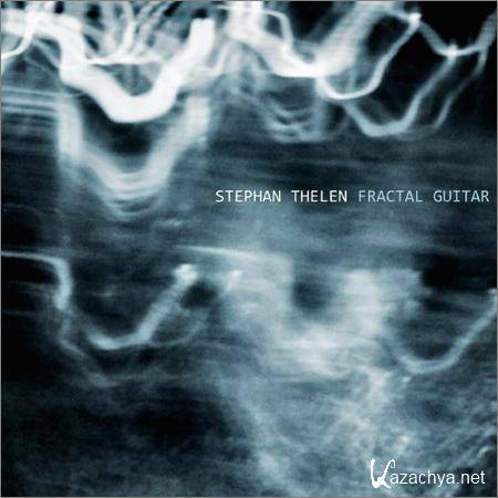 Stephan Thelen - Fractal Guitar (January 18, 2019)