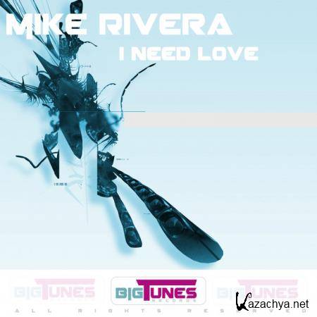 Mike Rivera - I Need Love (2018)