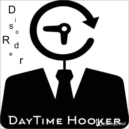 Daytime Hooker - Disorder (2018)