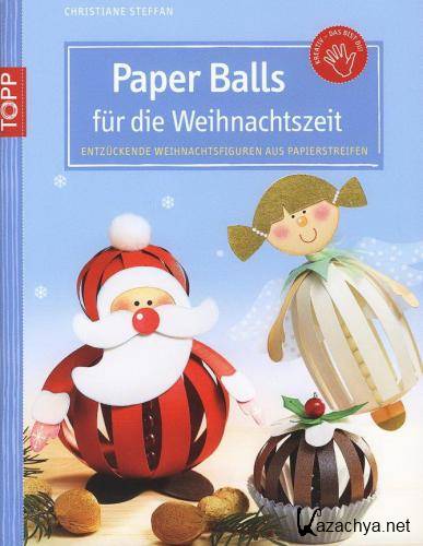 Steffan Christiane - Paper Balls fur die Weihnachtszeit.    