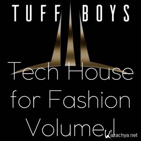 Tuff Boys - Tech House For Fashion, Vol. 1 (2018)