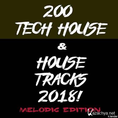 200 Tech House and House Tracks 2018! Melodic Edition (2018)
