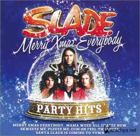 Slade - Merry Xmaz Everybody - Party Hits (2009)