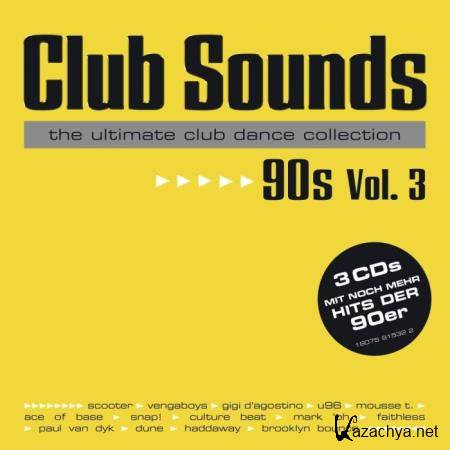 Club Sounds The Ultimate Club Dance Collection 90's Vol. 3 (2018)