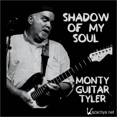 Monty Guitar Tyler - Shadow Of My Soul (2018)