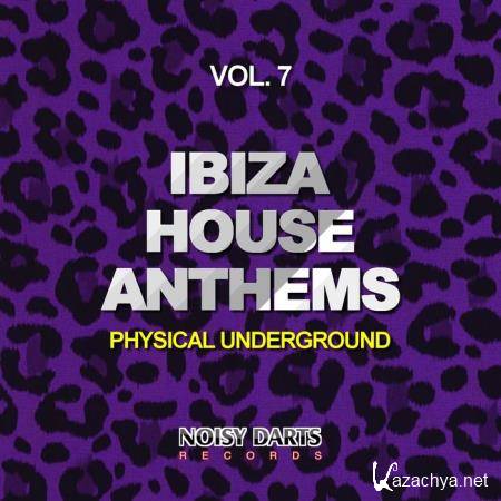Ibiza House Anthems, Vol. 7 (Physical Underground) (2019)