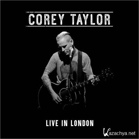 Corey Taylor (Slipknot, Stone Sour) - Live In London (2018)