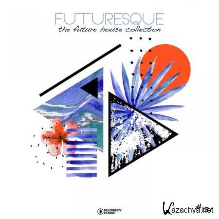 Futuresque - The Future House Collection, Vol. 13 (2019)