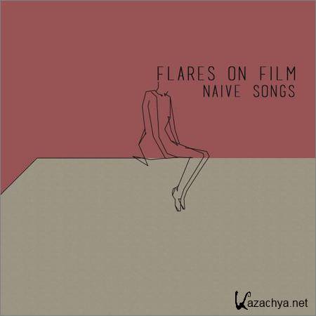Flares On Film - Naive Songs (2019)