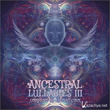 VA - Ancestral Lullabies III (Compiled by Ancient Core) (2018)