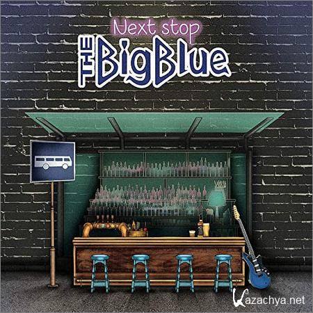 The BigBlue - Next Stop (2019)