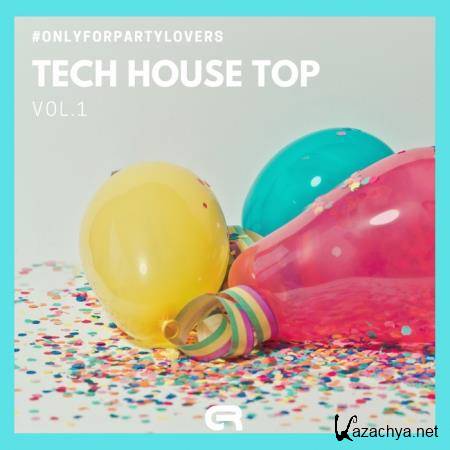 Tech House Top Vol.1 (#Onlyforpartylovers) (2019)