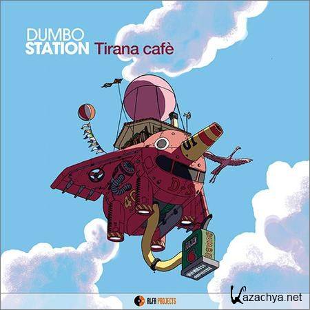 Dumbo Station - Tirana Cafe (2018)