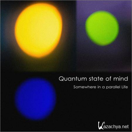 Quantum State Of Mind - Somewhere In A Parallel Life (2019)