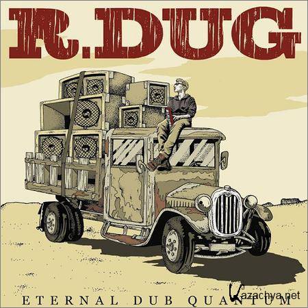 R.Dug - Eternal Dub Quantum (2018)
