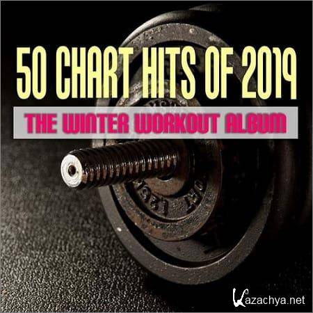 VA - 50 Chart Hits of 2019-The Winter Workout Album (2019)