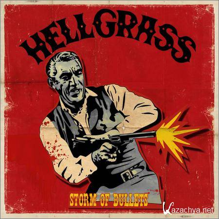 Hellgrass - Storm Of Bullets (2019)