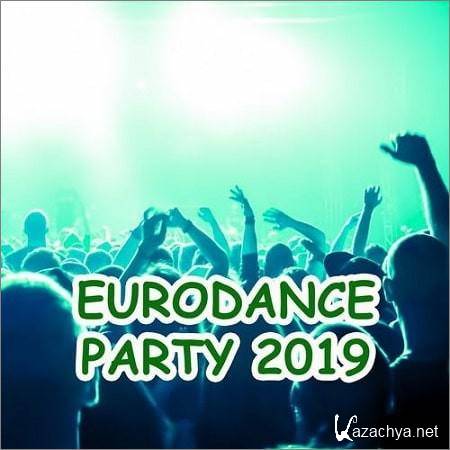 VA - Eurodance Party 2019 (2019)
