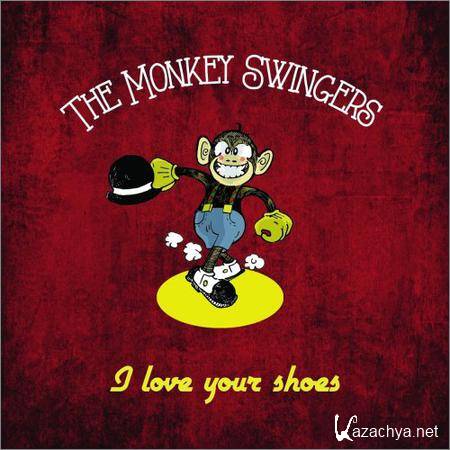 The Monkey Swingers - I Love Your Shoes (2018)