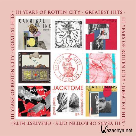 Three Years Of Rotten City (Greatest Hits) Flac