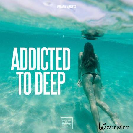 Addicted To Deep (2019)