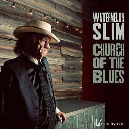 Watermelon Slim - Church Of The Blues (2019)