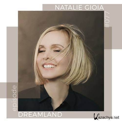 Natalie Gioia - Dreamland 077 (2019)