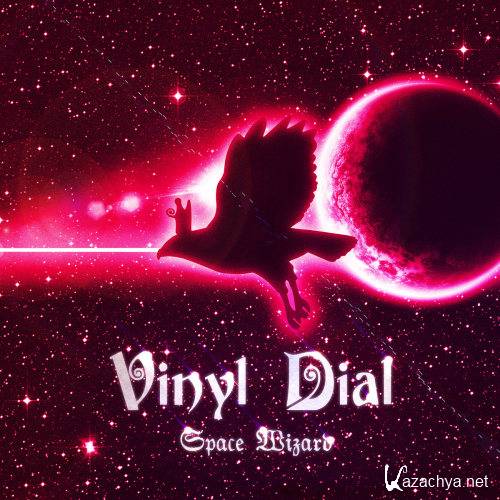Vinyl Dial - Space Wizard (2019)