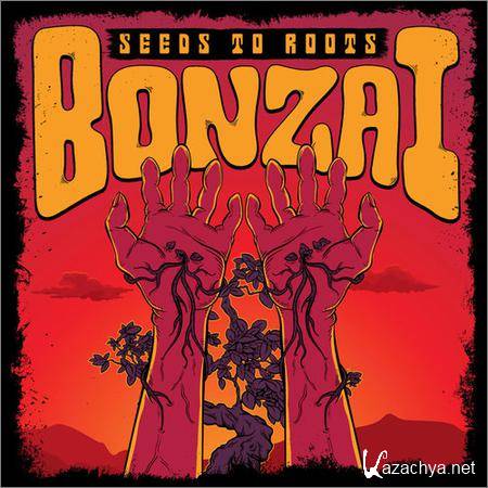 Bonzai - Seeds to Roots (2019)