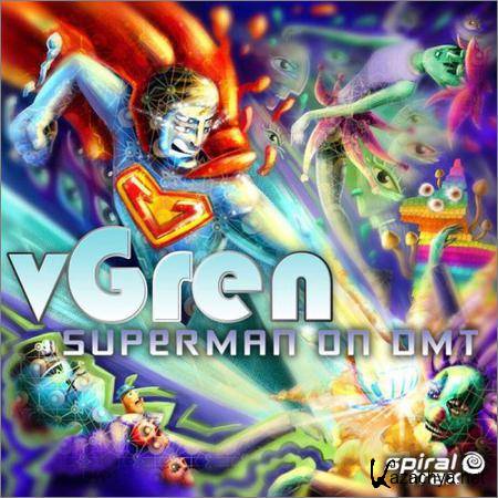 Vgren - Superman On DMT (EP) (2019)