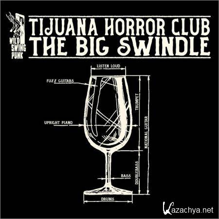 Tijuana Horror Club - The Big Swindle (2019)