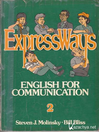 Steven J. Molinsky, Bill Bliss — ExpressWays : English for Communtication