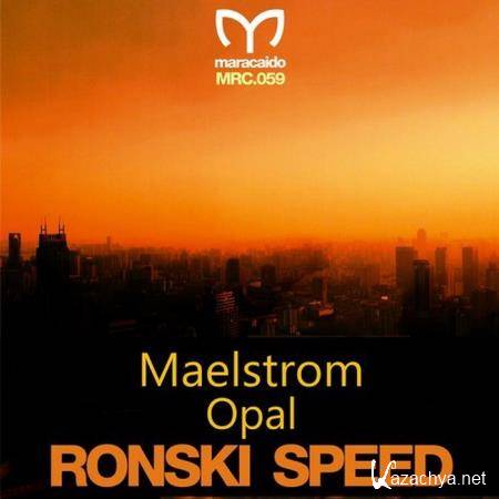 Ronski Speed - Maelstrom / Opal (2019)
