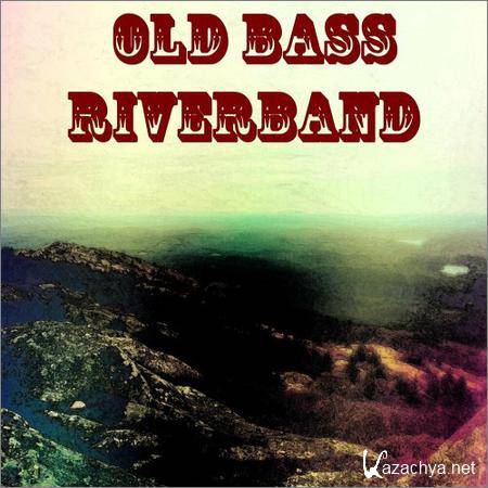 Old Bass Riverband - Old Bass Riverband (2018)