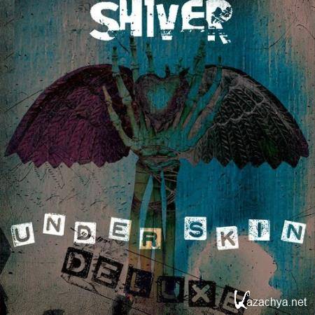 Shiver - Under Skin (Remastered Deluxe Edition) (2019)
