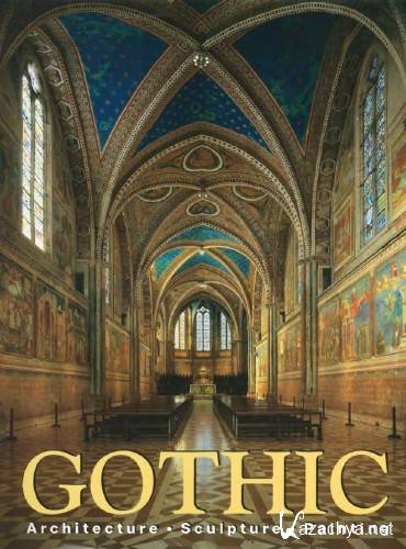 The art of Gothic. Architecture, sculpture, painting