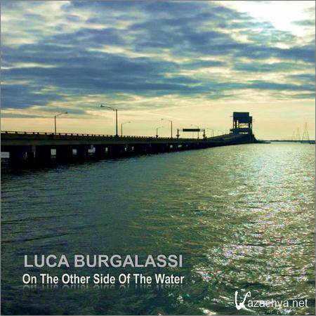 Luca Burgalassi - On The Other Side Of The Water (2019)
