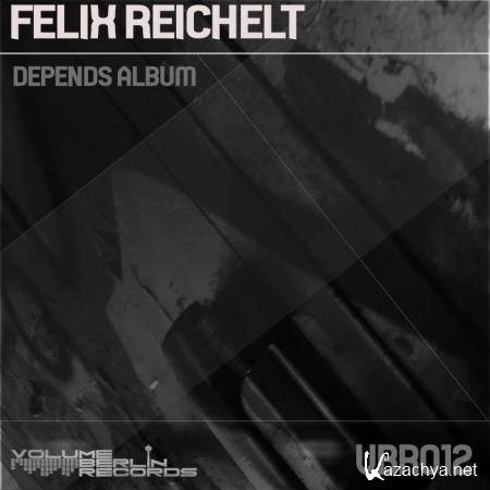 Felix Reichelt - Depends Album (2019)