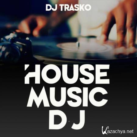 DJ Trasko - House Music Dj (2019)